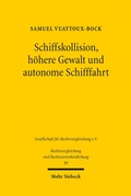 Abbildung von: Schiffskollision, höhere Gewalt und autonome Schifffahrt - Mohr Siebeck