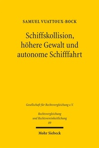 Abbildung von: Schiffskollision, höhere Gewalt und autonome Schifffahrt - Mohr Siebeck