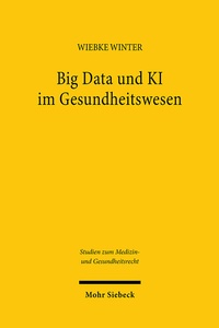 Abbildung von: Big Data und KI im Gesundheitswesen - Mohr Siebeck