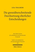 Abbildung von: Die grenzüberschreitende Durchsetzung elterlicher Entscheidungen - Mohr Siebeck