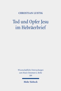 Abbildung von: Tod und Opfer Jesu im Hebräerbrief - Mohr Siebeck