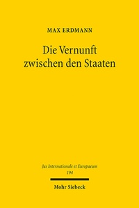 Abbildung von: Die Vernunft zwischen den Staaten - Mohr Siebeck