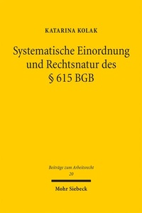 Bild: Systematische Einordnung und Rechtsnatur des § 615 BGB - Mohr Siebeck
