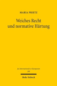 Abbildung von: Weiches Recht und normative Härtung - Mohr Siebeck