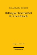 Abbildung von: Haftung der Gewerkschaft für Arbeitskämpfe - Mohr Siebeck