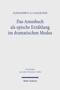 Abbildung von: Das Amosbuch als epische Erzählung im dramatischen Modus - Mohr Siebeck