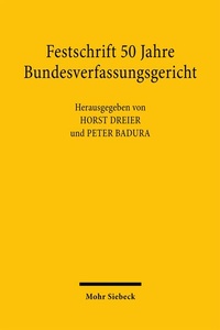 Abbildung von: Festschrift 50 Jahre Bundesverfassungsgericht - Mohr Siebeck