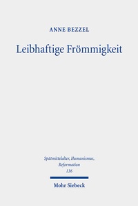 Abbildung von: Leibhaftige Frömmigkeit - Mohr Siebeck