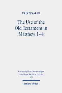 Abbildung von: The Use of the Old Testament in Matthew 1-4 - Mohr Siebeck