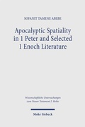 Bild: Apocalyptic Spatiality in 1 Peter and Selected 1 Enoch Literature - Mohr Siebeck