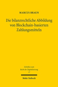 Abbildung von: Die bilanzrechtliche Abbildung von Blockchain-basierten Zahlungsmitteln - Mohr Siebeck