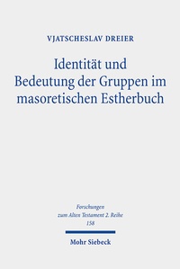 Abbildung von: Identität und Bedeutung der Gruppen im masoretischen Estherbuch - Mohr Siebeck