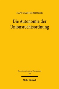 Abbildung von: Die Autonomie der Unionsrechtsordnung - Mohr Siebeck