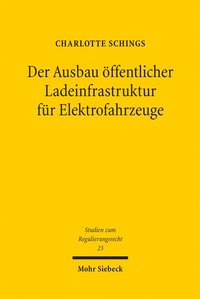 Abbildung von: Der Ausbau öffentlicher Ladeinfrastruktur für Elektrofahrzeuge - Mohr Siebeck