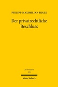Abbildung von: Der privatrechtliche Beschluss - Mohr Siebeck