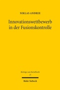Abbildung von: Innovationswettbewerb in der Fusionskontrolle - Mohr Siebeck