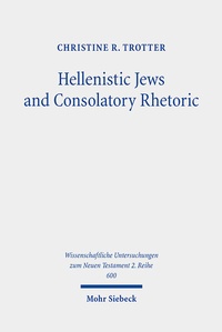 Abbildung von: Hellenistic Jews and Consolatory Rhetoric - Mohr Siebeck