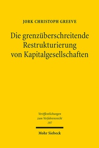 Abbildung von: Die grenzüberschreitende Restrukturierung von Kapitalgesellschaften - Mohr Siebeck
