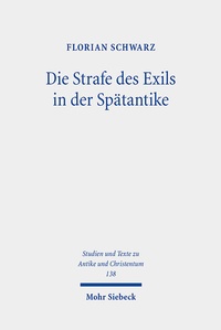 Abbildung von: Die Strafe des Exils in der Spätantike - Mohr Siebeck