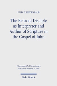 Abbildung von: The Beloved Disciple as Interpreter and Author of Scripture in the Gospel of John - Mohr Siebeck
