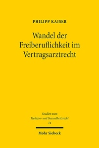 Abbildung von: Wandel der Freiberuflichkeit im Vertragsarztrecht - Mohr Siebeck