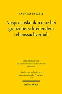 Abbildung von: Anspruchskonkurrenz bei grenzüberschreitendem Lebenssachverhalt - Mohr Siebeck