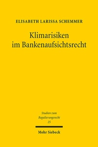 Abbildung von: Klimarisiken im Bankenaufsichtsrecht - Mohr Siebeck