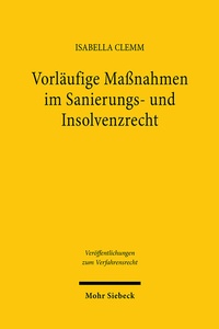 Abbildung von: Vorläufige Maßnahmen im Sanierungs- und Insolvenzrecht - Mohr Siebeck