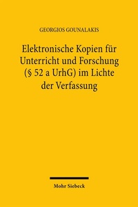 Abbildung von: Elektronische Kopien für Unterricht und Forschung (§ 52 a UrhG) im Lichte der Verfassung - Mohr Siebeck