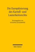 Abbildung von: Die Europäisierung des Kartell- und Lauterkeitsrechts - Mohr Siebeck