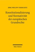 Abbildung von: Konstitutionalisierung und Normativität der europäischen Grundrechte - Mohr Siebeck