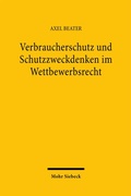 Abbildung von: Verbraucherschutz und Schutzzweckdenken im Wettbewerbsrecht - Mohr Siebeck