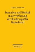 Abbildung von: Fernsehen und Hörfunk in der Verfassung der Bundesrepublik Deutschland zugleich ein Beitrag zu weiteren allgemeinen verfassungsrechtlichen und kommunikationsrechtlichen Fragen - Mohr Siebeck