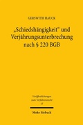 Abbildung von: "Schiedshängigkeit" und Verjährungsunterbrechung nach § 220 BGB - Mohr Siebeck
