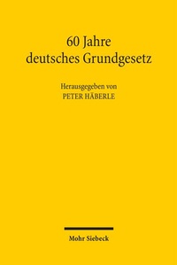 Abbildung von: 60 Jahre deutsches Grundgesetz - Mohr Siebeck