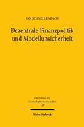 Bild: Dezentrale Finanzpolitik und Modellunsicherheit - Mohr Siebeck
