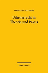 Abbildung von: Urheberrecht in Theorie und Praxis - Mohr Siebeck
