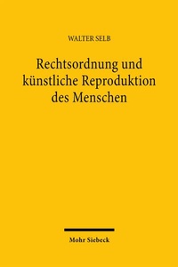 Abbildung von: Rechtsordnung und künstliche Reproduktion des Menschen - Mohr Siebeck