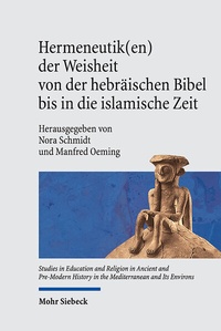 Abbildung von: Hermeneutik(en) der Weisheit von der hebräischen Bibel bis in die islamische Zeit - Mohr Siebeck
