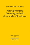 Abbildung von: Vertragsbezogene Gestaltungsrechte in dynamischen Situationen - Mohr Siebeck