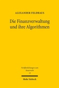 Abbildung von: Die Finanzverwaltung und ihre Algorithmen - Mohr Siebeck