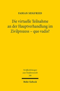 Abbildung von: Die virtuelle Teilnahme an der Hauptverhandlung im Zivilprozess - quo vadis? - Mohr Siebeck
