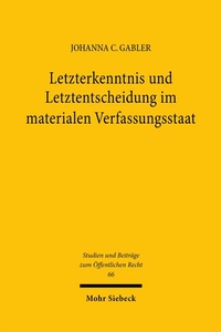 Abbildung von: Letzterkenntnis und Letztentscheidung im materialen Verfassungsstaat - Mohr Siebeck