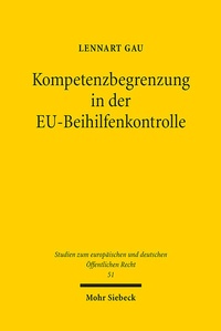 Abbildung von: Kompetenzbegrenzung in der EU-Beihilfenkontrolle - Mohr Siebeck