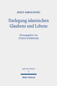 Abbildung von: Darlegung islamischen Glaubens und Lebens - Mohr Siebeck