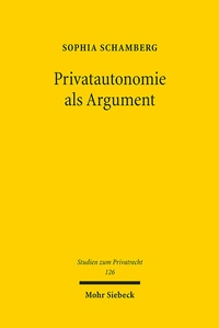 Abbildung von: Privatautonomie als Argument - Mohr Siebeck
