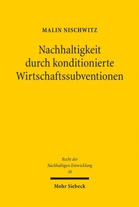 Abbildung von: Nachhaltigkeit durch konditionierte Wirtschaftssubventionen - Mohr Siebeck