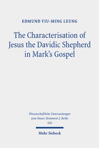 Abbildung von: The Characterisation of Jesus the Davidic Shepherd in Mark's Gospel - Mohr Siebeck