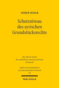 Abbildung von: Schutzniveau des syrischen Grundstücksrechts - Mohr Siebeck