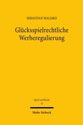 Abbildung von: Glücksspielrechtliche Werberegulierung - Mohr Siebeck